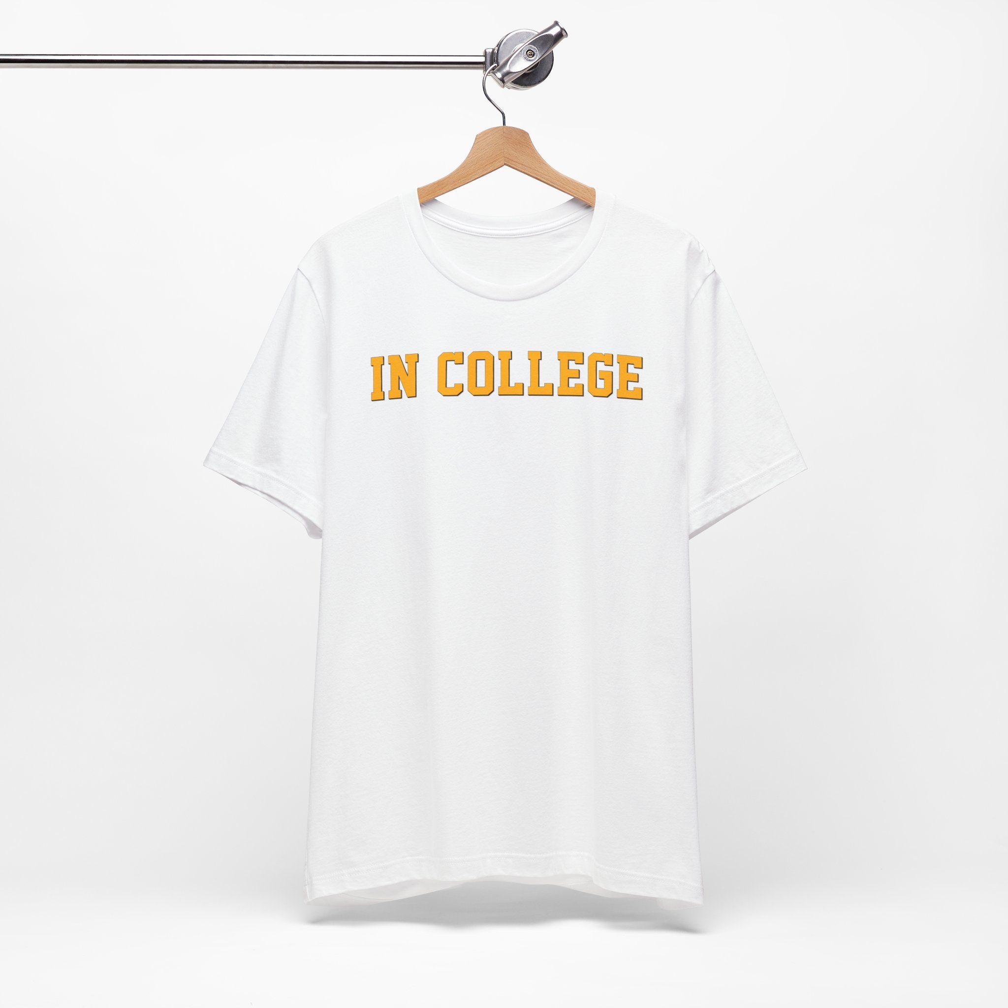 "In College" T-Shirt | Funny Student Life Tee - Deez Teez