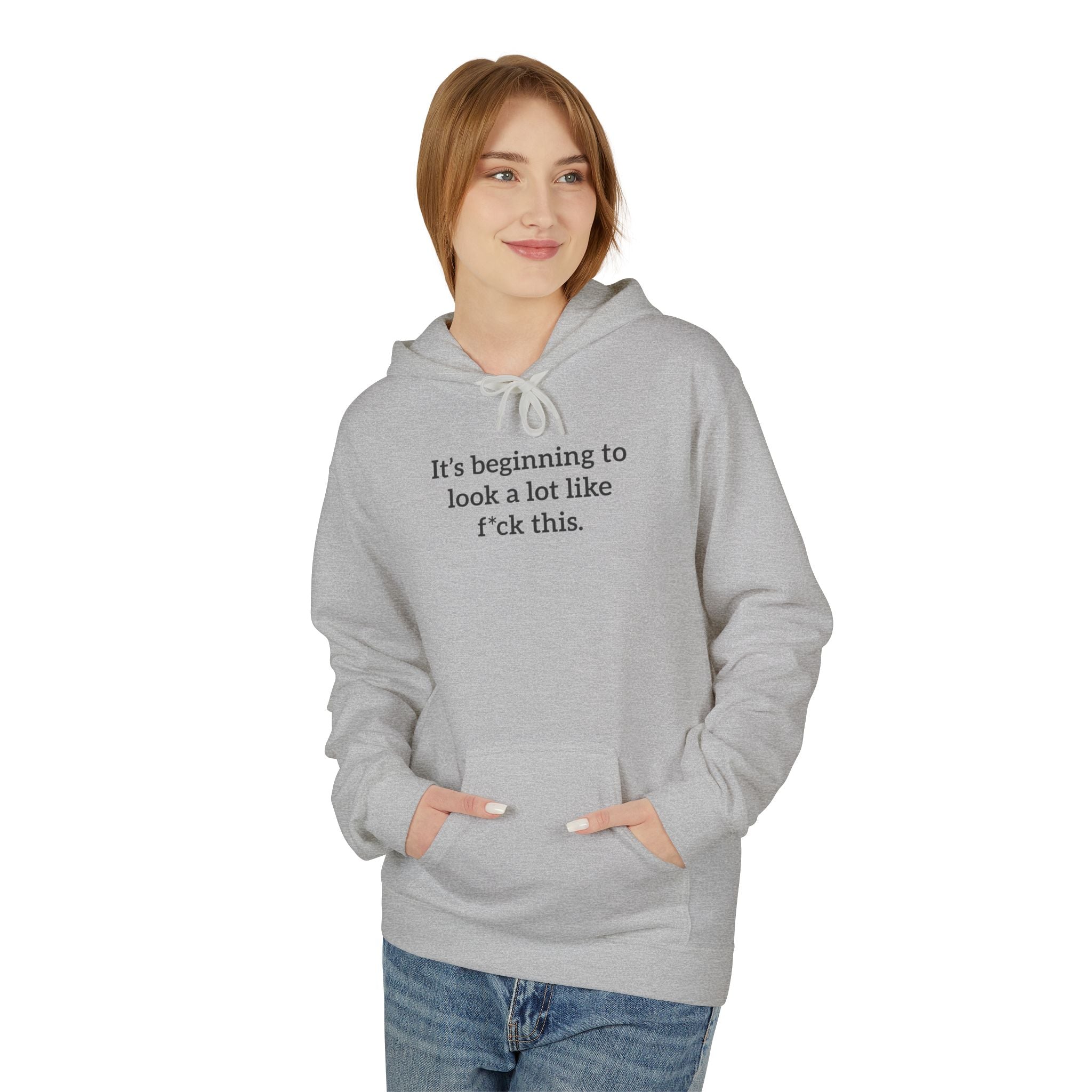 'It's Beginning To Look A Lot Like F*ck This' Hoodie | Holiday Satire Sweaatshirt - Deez Teez