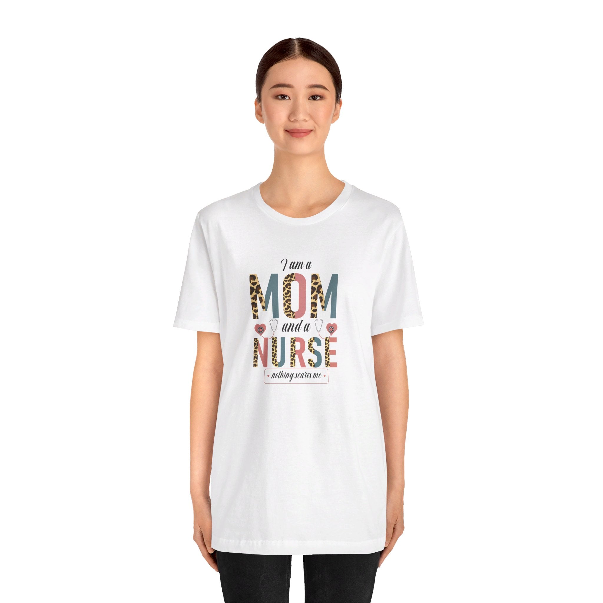 Empowering Mom Nurse T-Shirt | Fearless "I'm a Mom and Nurse, Nothing Scares Me" Tee - Deez Teez
