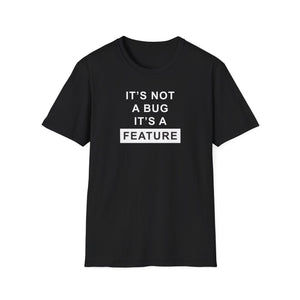 'It's Not A Bug, It's A Feature' Computer Technology T-Shirt | Funny Coder Tee - Deez Teez