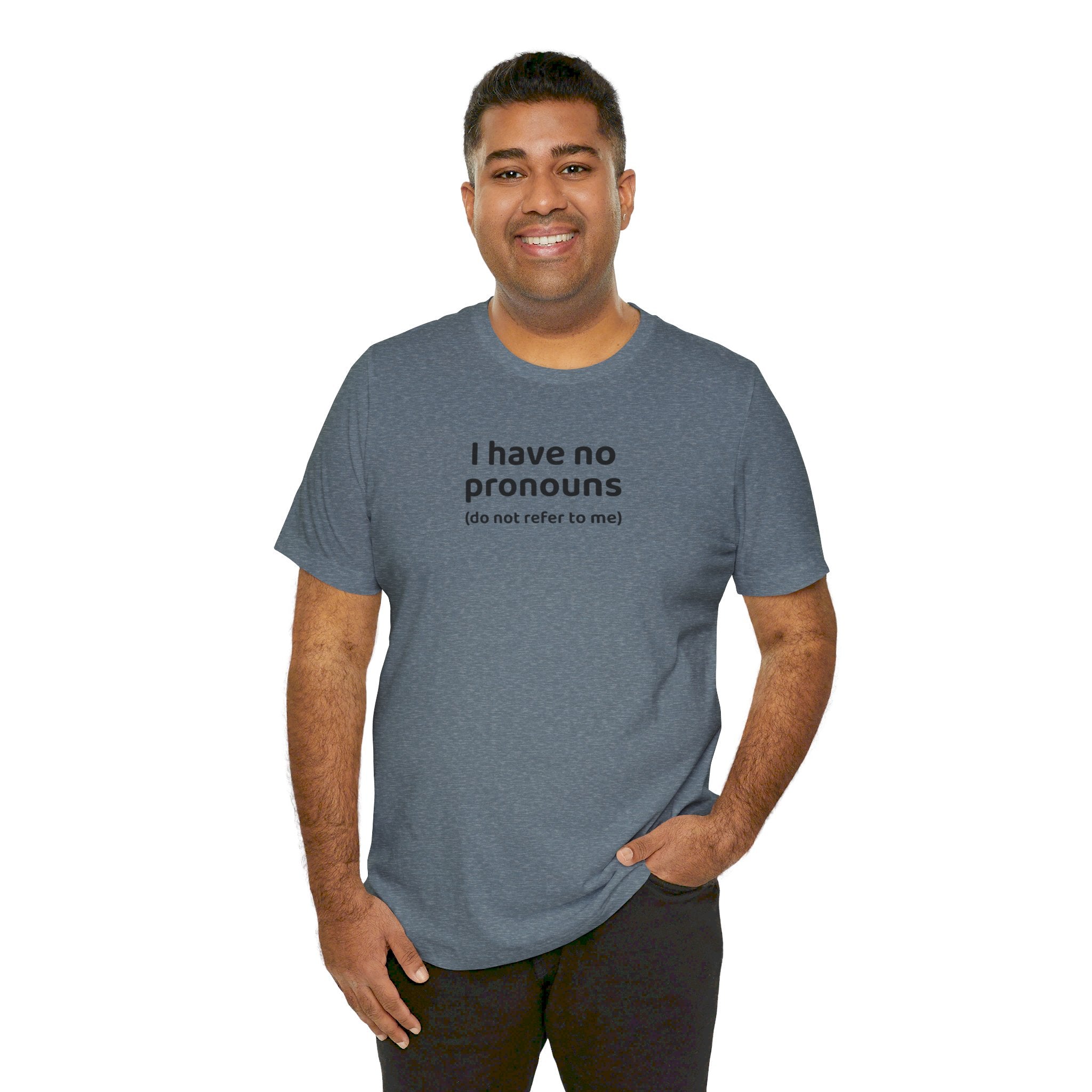 I Have No Pronouns (Do Not Refer To Me) T-Shirt | Relatable Introvert Clapback - Deez Teez